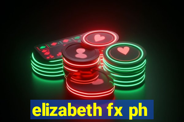 elizabeth fx ph